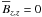 \hbox{$\meanB_{z,z} = 0$}