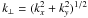 \hbox{$k_\perp = (k_x^2 + k_y^2)^{1/2}$}