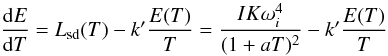 \appendix \setcounter{section}{2} \begin{equation} \frac{{\rm d}E}{{\rm d}T}=L_{\rm sd}(T)-k' \frac{E(T)}{T}=\frac{IK\omega^4_i}{(1+aT)^2}-k' \frac{E(T)}{T} \end{equation}