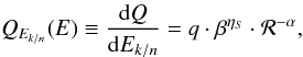 \begin{equation} Q_{E_{k/n}}(E) \equiv \frac{{\rm d}Q}{{\rm d}E_{k/n}} = q \cdot \beta^{\eta_S} \cdot {\cal R}^{- \alpha}, \label{eq:source_spec} \end{equation}