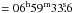 \hbox{$=06^\mathrm{h}59^\mathrm{m}33\fs6$}