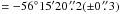 \hbox{$=-56^\circ15'20\,\farcs2(\pm0\,\farcs3)$}