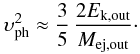 \begin{equation} \upsilon_{\rm ph}^2\approx\frac{3}{5}\,\frac{2E_{\rm k,out}}{M_{\rm ej,out}} \cdot \label{eVph} \end{equation}