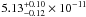 \hbox{$5.13^{+0.10}_{-0.12}\times 10^{-11}$}