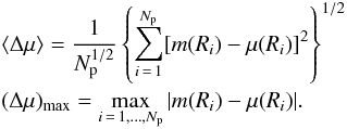 \appendix \setcounter{section}{2} \begin{eqnarray} &&\langle \Delta \mu \rangle = \frac{1}{N_{\mathrm{p}}^{1/2}}\left\lbrace \sum_{i \,=\, 1}^{N_{\mathrm{p}}}[m(R_i) - \mu(R_i)]^2 \right\rbrace ^{1/2}\nonumber \\ &&(\Delta \mu)_{\mathrm{max}} = \max_{i \,=\, 1, \ldots, N_{\mathrm{p}}} |m(R_i) - \mu(R_i)| . \label{residuals} \end{eqnarray}