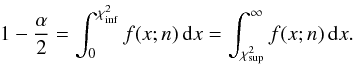 \appendix \setcounter{section}{2} \begin{equation} 1-\frac{\alpha}{2} = \int_{0}^{\chi^2_{\mathrm{inf}}} f(x;n) \, {\rm d}x = \int_{\chi^2_{\mathrm{sup}}}^{\infty} f(x;n) \, {\rm d}x . \end{equation}