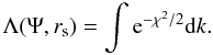 \appendix \setcounter{section}{2} \begin{equation} \Lambda(\Psi, r_{\mathrm{s}}) = \int {\rm e}^{-\chi^2/2} {\rm d}k . \label{lam} \end{equation}