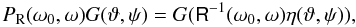 \begin{equation} P_{\rm R}(\omega_0,\omega)G(\vartheta,\psi)=G({\sf R}^{-1}(\omega_0,\omega) \eta(\vartheta,\psi)),\label{grot} \end{equation}