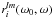 \hbox{$r_i^{lm}(\omega_0,\omega)$}
