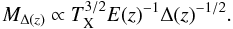 \begin{equation} M_{\Delta(z)} \propto T_{\rm X}^{3/2} E(z)^{-1} \Delta(z)^{-1/2}. \end{equation}