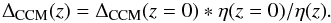 \begin{equation} \Delta_{\rm CCM}(z) = \Delta_{\rm CCM}(z=0) * {\eta(z=0)/\eta(z)}. \end{equation}