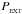 \hbox{$P_{_{\rm EXT}}$}