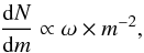 \begin{equation} \frac{\mathrm{d}N}{\mathrm{d}m} \propto \omega \times m^{-2}, \end{equation}