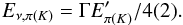 \begin{equation} E_{\nu,\pi(K)} = \Gamma E_{\pi(K)}' /4(2). \end{equation}