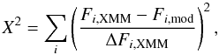 \begin{equation} X^2 = \sum_{i} \left( \dfrac{F_{i,\mathrm{XMM}}-F_{i,\mathrm{mod}}}{\Delta F_{i,\mathrm{XMM}}} \right)^2, \end{equation}