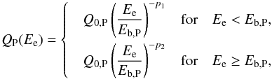 \begin{equation} Q_{\mathrm{P}}(E_{\mathrm{e}}) = \begin{cases} \quad Q_{0,\mathrm{P}}\left (\dfrac{E_{\mathrm{e}}}{E_{\mathrm{b,P}}} \right )^{-p_{1}} & \textrm{for} \quad E_{\mathrm{e}} < E_{\mathrm{b,P}} \textrm{,} \smallskip \\ \quad Q_{0,\mathrm{P}}\left (\dfrac{E_{\mathrm{e}}}{E_{\mathrm{b,P}}} \right )^{-p_{2}} & \textrm{for} \quad E_{\mathrm{e}} \ge E_{\mathrm{b,P}} \textrm{,} \end{cases} \label{eq_spectrum_inj_pow} \end{equation}