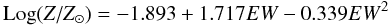 \begin{equation} \label{equ3} {\rm Log}(Z/Z_{\odot})= -1.893 + 1.717 EW - 0.339 EW^2 \end{equation}