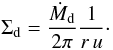 \begin{equation} \Sigdust = \frac{\dot M_\mathrm{d}}{2 \pi} \frac{1}{r \, u}\cdot \end{equation}