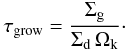 \appendix \setcounter{section}{2} \begin{equation} \tau_\mathrm{grow} = \frac{\Siggas}{\Sigdust \, \Ok}\cdot\vspace*{-1.5mm} \end{equation}