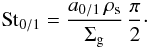 \appendix \setcounter{section}{2} \begin{equation} {\rm St}_{0/1} = \frac{a_{0/1} \, \rhos}{\Siggas} \, \frac{\pi}{2}\cdot \end{equation}