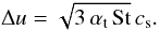 \begin{equation} \Delta u = \sqrt{3 \, \alphat \, {\rm St}} \, \csound. \label{eq:dv_turb} \end{equation}