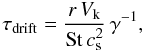 \begin{equation} \tau_\mathrm{drift} = \frac{r \, V_\mathrm{k}}{{\rm St}\, \csound^2} \, \gamma^{-1}, \label{eq:tau_drift} \end{equation}