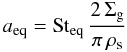 \begin{equation} a_\mathrm{eq} = {\rm St}_\mathrm{eq} \, \frac{2\,\Siggas}{\pi \, \rhos} \label{eq:a_eq} \end{equation}