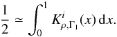 \begin{equation} \frac{1}{2} \simeq \int_0^1 K_{\rho,\Gamma_1}^{i}(x)\, \d x. \label{eq:rhoGamma1Kernel} \end{equation}