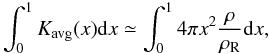 \begin{equation} \int_0^1 \Kavg (x) \d x \simeq \int_0^1 4 \pi x^2 \frac{\rho}{\rhoref} \d x, \end{equation}