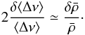 \begin{equation} 2 \frac{\delta \langle \Delta \nu \rangle}{\langle \Delta \nu \rangle} \simeq \frac{\delta \bar{\rho}}{\bar{\rho}}\cdot \label{eq:scaling_diff} \end{equation}