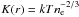 \hbox{$K(r)= kTn_{\rm e}^{-2/3}$}