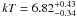 \hbox{$kT = 6.82^{+0.43}_{-0.34}$}