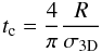 \begin{equation} t_\mathrm{c} = \frac{4}{\pi} \frac{R}{\sigma_{\rm 3D}} \end{equation}