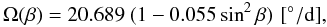 \begin{equation} \label{eq3} \Omega(\beta)=20.689\ (1-0.055 \sin^2\beta) \, \, {\rm[\degr/d]}, \end{equation}