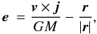 \begin{eqnarray} \vec{e} &= \dfrac{\vec{v} \times \vec{j}}{G M} - \dfrac{\vec{r}}{|\vec{r}|} , \end{eqnarray}