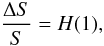 \begin{displaymath} \frac{\Delta S}{S}=H(1), \end{displaymath}