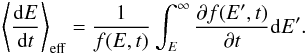 \begin{equation} \label{eq:dE_dt} \left\langle\frac{{\rm d} E}{{\rm d} t}\right\rangle_{\rm eff}=\frac{1}{f(E,t)}\int_{E}^{\infty}\frac{\partial f(E',t)}{\partial t}{\rm d}E'. \end{equation}