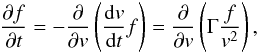 \begin{equation} \label{Eq:St_col} \frac{\partial f}{\partial t}= -\frac{\partial}{\partial {v}}\left(\frac{{\rm d}{v}}{{\rm d}t}f\right)=\frac{\partial}{\partial {v}}\left(\Gamma\frac{f}{{v}^2}\right), \end{equation}