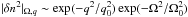\hbox{$|\delta n^2|_{\Omega, q}\sim \exp(-q^2/q_0^2)\exp(-\Omega^2/\Omega_0^2)$}