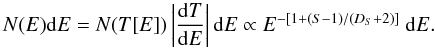 \begin{equation} N(E) {\rm d}E = N(T[E]) \left| {{\rm d}T \over {\rm d}E} \right| {\rm d}E \propto E^{-[1+(S-1)/(D_S+2)]} \ {\rm d}E . \end{equation}