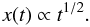 \begin{equation} x(t) \propto t^{1/2}. \end{equation}