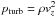 \hbox{$p_{\rm turb}= \rho v_z^2$}