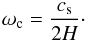 \begin{equation} \label{cut-off} \omega_{\rm c}={{c_{\rm s}}\over {2 H}}\cdot \end{equation}
