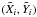 \hbox{$(\tilde{X}_i,\tilde{Y}_i)$}