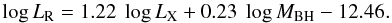 \begin{equation} \log L_{\rm R}=1.22~\log L_{\rm X}+0.23~\log M_{\rm BH}-12.46. \label{eqfunplyuan} \end{equation}