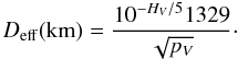 \begin{equation} D_{\rm eff}({\rm km}) = \frac{10^{-H_V/5}1329}{\sqrt{p_V}}\cdot \end{equation}