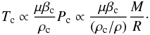 \begin{equation} T_\mathrm{c} \propto \frac{\mu \beta_\mathrm{c}}{\rho_\mathrm{c}} P_\mathrm{c} \propto \frac{\mu \beta_\mathrm{c}}{(\rho_\mathrm{c}/\rho)}\frac{M}{R}\cdot \end{equation}