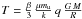 \hbox{${T} = \frac{\beta}{3} \, \frac{\mu m_{\mathrm{u}}}{k} \,q \, \frac{G \, M}{R} $}