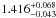 \hbox{$1.416^{+0.068}_{-0.043}$}