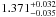 \hbox{$1.371^{+0.032}_{-0.035}$}
